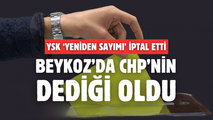BEYKOZ'DA YENİDEN SAYIM İPTAL EDİLDİ